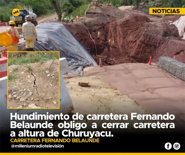  Hundimiento de carretera Fernando Belaunde obligo a cerrar carretera a altura de Churuyacu.