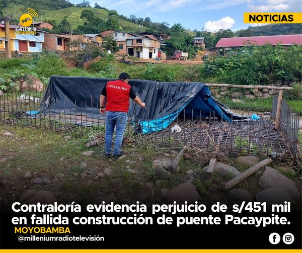  Contraloría evidencia perjuicio de s/451 mil en fallida construcción de puente Pacaypite..
