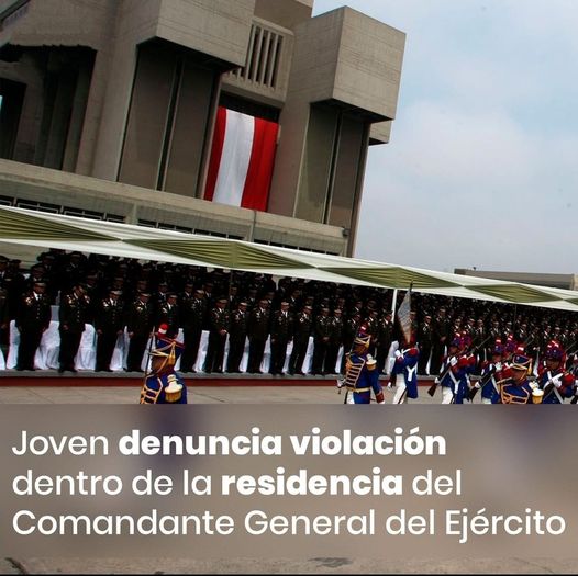  Joven denuncia violación dentro de la residencia del Comandante General del Ejercito.