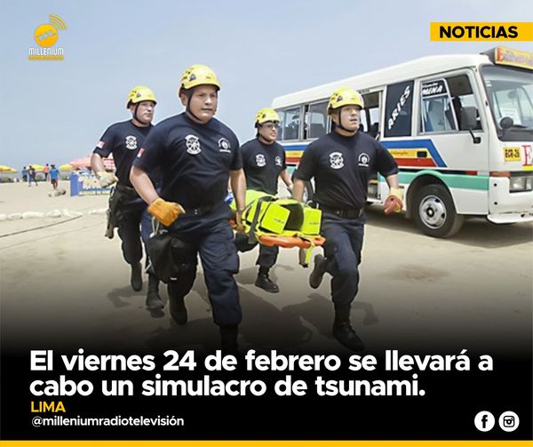  🟡 Lima: El viernes 24 de febrero se llevará a cabo un simulacro de tsunami.
