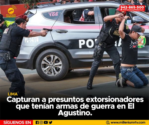  Lima | Capturan a presuntos extorsionadores que tenían armas de guerra en El Agustino.