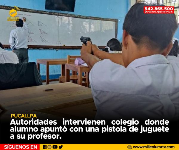  Pucallpa | Autoridades intervienen colegio donde alumno apuntó con una pistola de juguete a su profesor.