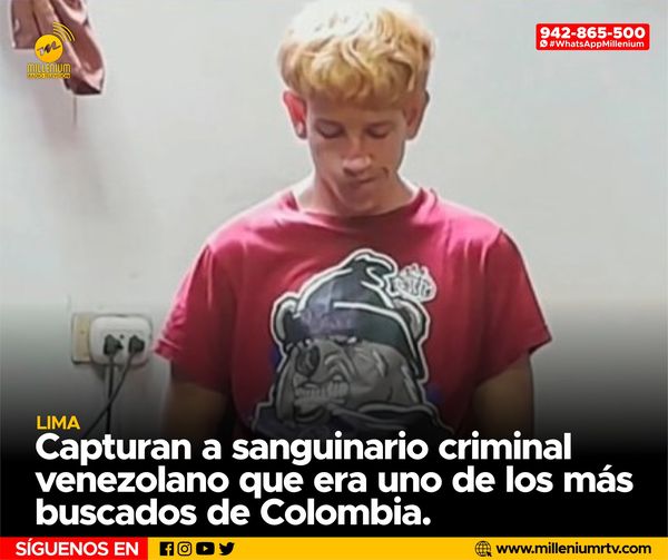  Lima | Capturan a sanguinario criminal venezolano que era uno de los más buscados de Colombia.