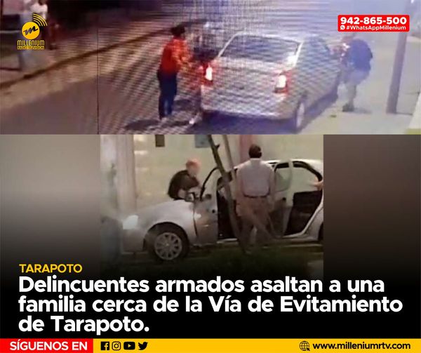  Tarapoto | Delincuentes armados asaltan a una familia cerca de la Vía de Evitamiento de Tarapoto.